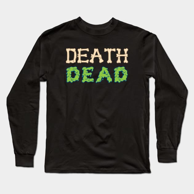 DEATHDEAD Long Sleeve T-Shirt by RadicalLizard